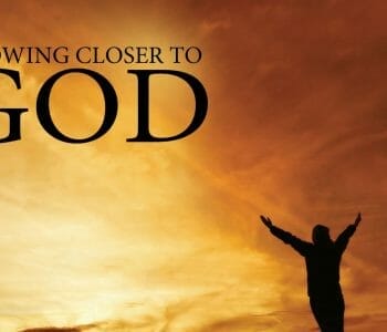 keys to grow closer to god, grow closer to god, keys to powerful prayer, grow closer to jesus, intimacy with god, close fellowship with god, close relationship with god, fellowship with jesus, close relationship with jesus, religion vs relationship, religion vs relationship with god, faith, trust, communication, love, agape love