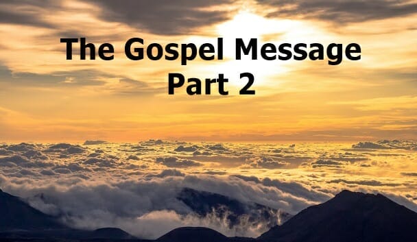 the gospel message & salvation, the gospel message, gospel of jesus christ, gospel, salvation, saved, true salvation, what must i do to be saved, salvation requirements