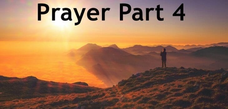 what does the bible say about prayer part 4, prayer in the bible, prayer, seeking god, fellowship with god