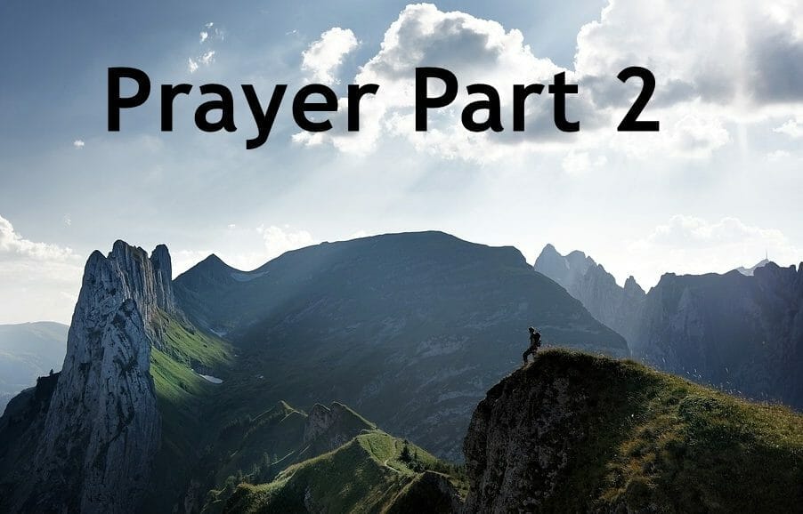 what does the bible say about prayer part 2, prayer in the bible, prayer, seeking god, fellowship with god