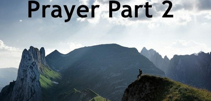 what does the bible say about prayer part 2, prayer in the bible, prayer, seeking god, fellowship with god