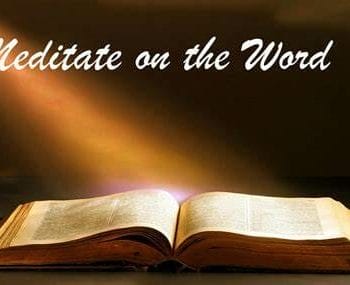 meditate on gods word the bible, meditate on god's word, meditation, god speaks, god speaks through his word, meditation on the bible