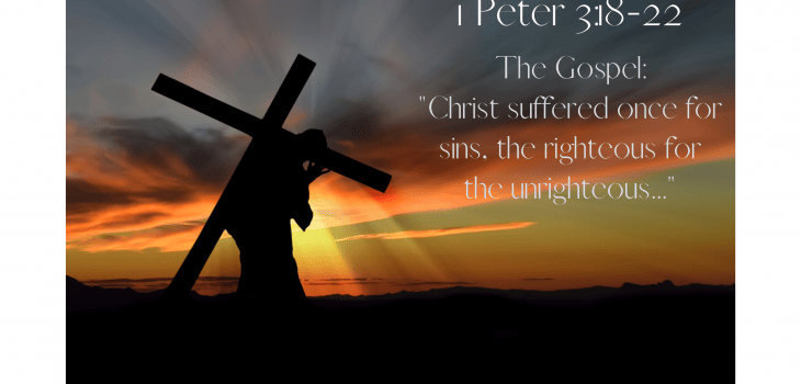 the gospel of jesus christ, 1 peter 3 18, jesus christ, salvation, jesus dies for our sins, eternal life