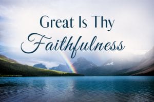 god is perfectly faithful, god's faithfulness, god's perfect faithfulness, god's promises are guarantees, god is faithful