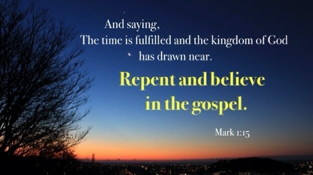 the gospel of jesus christ, jesus saves, mark 1 15, repent, salvation, faith in jesus christ, eternal life