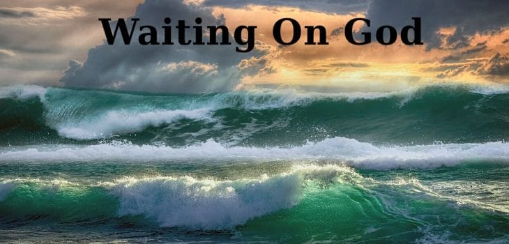 waiting on god, wait on god, waiting on god bible studies, wait on god bible verses