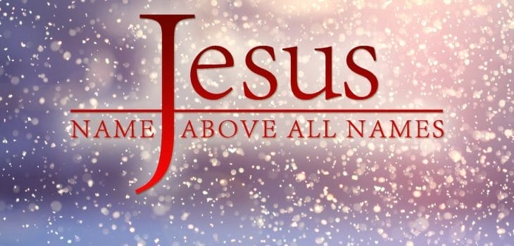 names of jesus, names of jesus christ, meaning of jesus christ names, messiah, immanuel, jesus