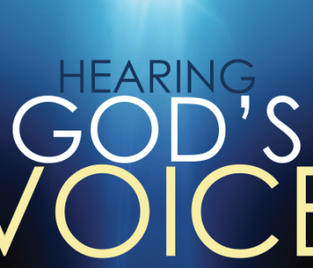 hear god's voice, god speaks, hearing god's voice, how to hear god's voice, how god speaks