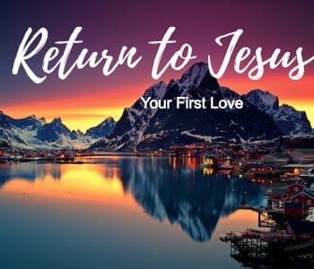 your first love, treasure, passion, jesus your first love, passion for jesus, idols