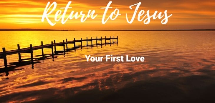 your first love, treasure, passion, jesus your first love, passion for jesus, idols