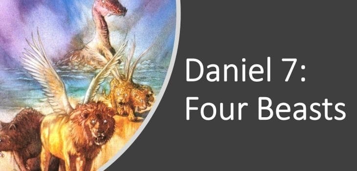daniel's prophetic vision in daniel 7, daniel's prophetic vision, daniel's vision 4 beasts